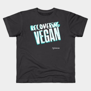Recovering Vegan Kids T-Shirt